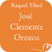 José Clemente Orozco: Una Vida para el Arte